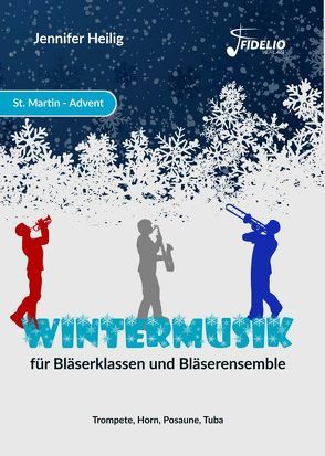 Wintermusik für Bläserklassen und Bläserensemble von Heilig,  Jennifer