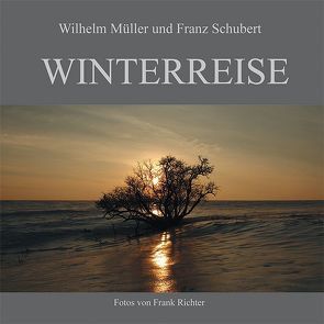 Winterreise von Mueller,  Wilhelm, Richter,  Frank, Schubert,  Franz