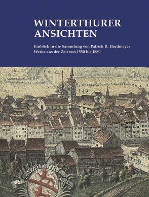 Winterthurer Ansichten von Hardmeyer,  Patrick