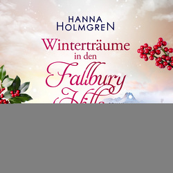 Winterträume in den Fallbury Hills von Garbe,  Christine, Holmgren,  Hanna