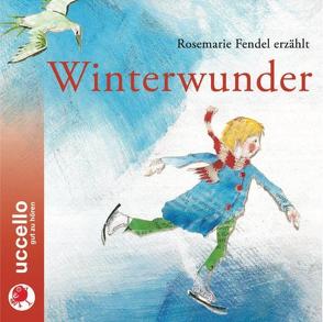 Winterwunder von diverse Autoren,  diverse, Fendel,  Rosemarie