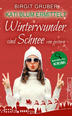 Winterwunder sind Schnee von gestern von Gruber,  Birgit