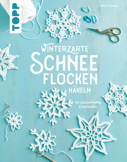 Winterzarte Schneeflocken häkeln von Konrad,  Esther