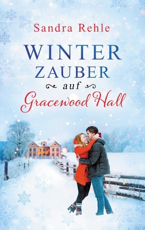 Winterzauber auf Gracewood Hall von Rehle,  Sandra