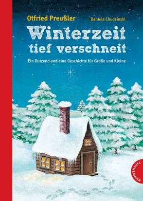 Winterzeit, tief verschneit von Chudzinski,  Daniela, Preussler,  Otfried, Stigloher,  Regine