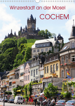 Winzerstadt an der Mosel – Cochem (Wandkalender 2021 DIN A3 hoch) von Frost,  Anja