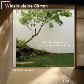 Winzig kleine Gärten von Freeman,  Michael, Gurlitt,  Christoph, Gurlitt-Sartori,  Maria