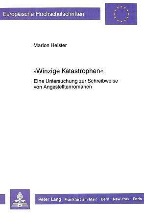 «Winzige Katastrophen» von Heister,  Marion