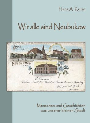 Wir alle sind Neubukow von Kruse,  Hans Albert