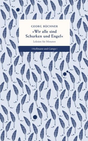 Wir alle sind Schurken und Engel von Büchner,  Georg, Hauschild,  Jan-Christoph