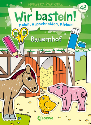 Wir basteln! – Malen, Ausschneiden, Kleben – Bauernhof von Pautner,  Norbert