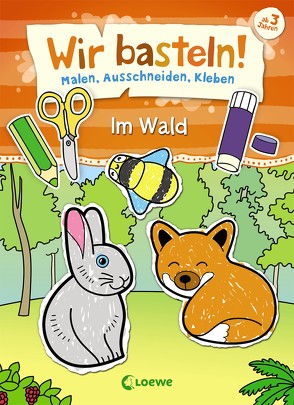 Wir basteln! – Malen, Ausschneiden, Kleben – Im Wald von Pautner,  Norbert