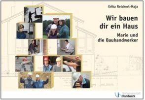 Wir bauen dir ein Haus. von Reichert-Maja,  Erika