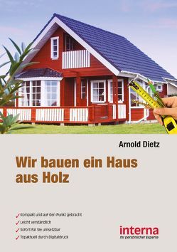 Wir bauen ein Haus aus Holz von Dietz,  Arnold