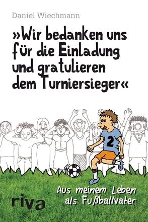 „Wir bedanken uns für die Einladung und gratulieren dem Turniersieger“ von Wiechmann,  Daniel