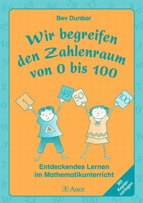 Wir begreifen den Zahlenraum von 0 bis 100 von Dunbar,  Bev