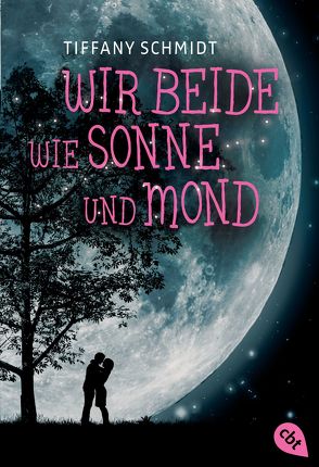 Wir beide wie Sonne und Mond von Riekert,  Eva, Schmidt,  Tiffany