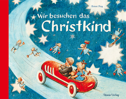 Wir besuchen das Christkind von Fay,  Ernst