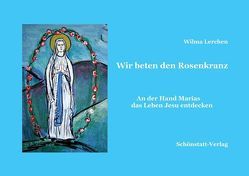 Wir beten den Rosenkranz von Lerchen,  Wilma