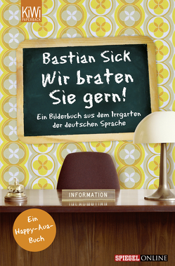 Wir braten Sie gern! von Sick,  Bastian