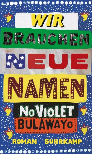 Wir brauchen neue Namen von Bulawayo,  NoViolet, Mandelkow,  Miriam