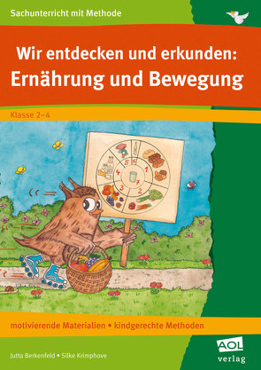 Wir entdecken und erkunden: Ernährung und Bewegung von Berkenfeld,  Jutta, Krimphove,  Silke