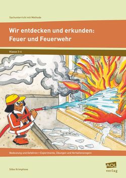 Wir entdecken und erkunden: Feuer und Feuerwehr von Krimphove,  Silke