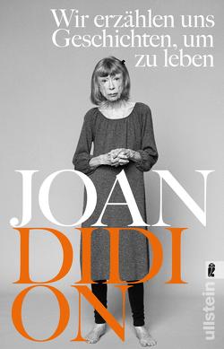 Wir erzählen uns Geschichten, um zu leben von Didion,  Joan, Rávik Strubel,  Antje