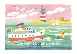 WIR FAHREN AUF DIE INSEL von Flau,  Karlheinz