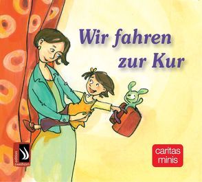 Wir fahren zur Kur von Caritasverband für die Diözese Hildesheim e.V, ,  ,  Hildesheim, Katholische Arbeitsgemeinschaft für Müttergenesung e.V.,  ,  Freiburg, Kurtz,  Cornelia, Schlensok,  Heribert