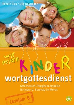 Wir feiern Kinderwortgottesdienst von Gies,  Renate, Nasemann,  Lilly