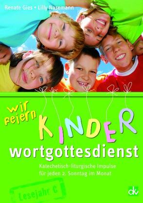 Wir feiern Kinderwortgottesdienst von Gies,  Renate, Nasemann,  Lilly