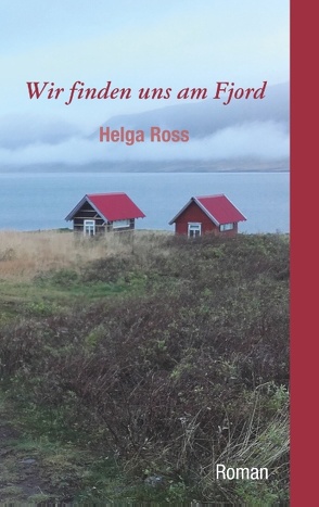 Wir finden uns am Fjord von Ross,  Helga