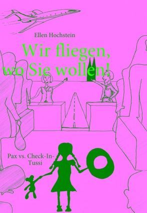 Wir fliegen, wo Sie wollen! von Hochstein,  Ellen