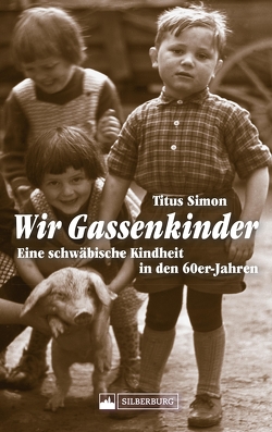 Wir Gassenkinder von Simon,  Dr. Titus