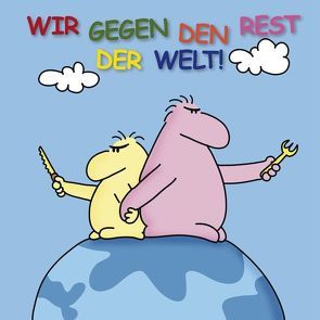 Wir gegen den Rest der Welt! von Holzach,  Alexander, Korsch Verlag