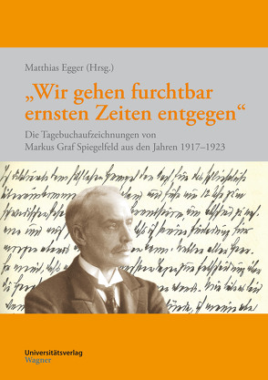 „Wir gehen furchtbar ernsten Zeiten entgegen“ von Egger,  Matthias