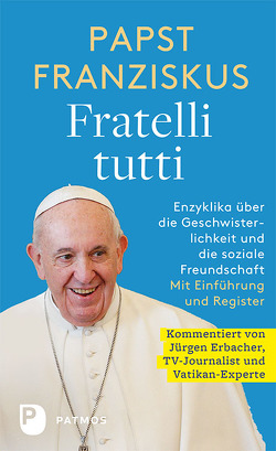 Fratelli tutti von Erbacher,  Jürgen, Papst Franziskus