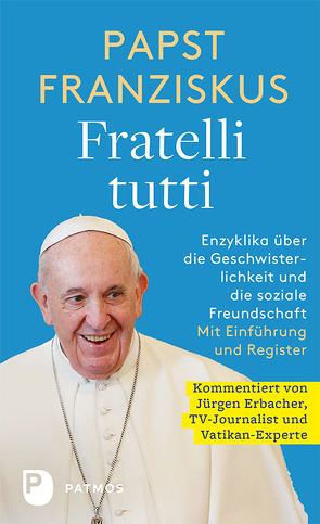 Fratelli tutti von Erbacher,  Jürgen, Papst Franziskus