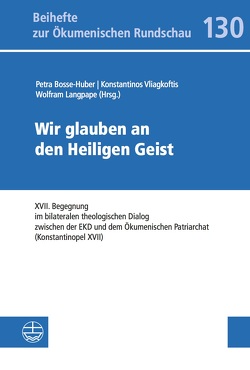 Wir glauben an den Heiligen Geist von Bosse-Huber,  Petra, Langpape,  Wolfram, Vliagkoftis,  Konstantinos