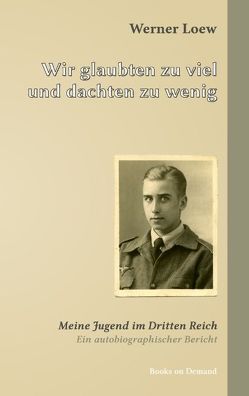 Wir glaubten zu viel und dachten zu wenig von Loew,  Werner