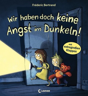 Wir haben doch keine Angst im Dunkeln! von Bertrand,  Fréderic