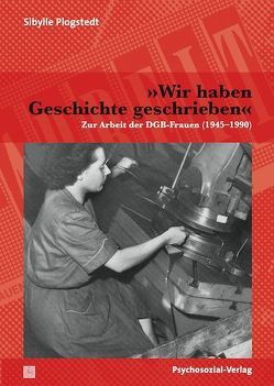 »Wir haben Geschichte geschrieben« von Plogstedt,  Sibylle, Sommer,  Michael