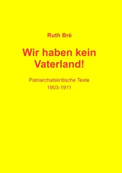 Wir haben kein Vaterland! von Bré,  Ruth, Polzin,  Julia