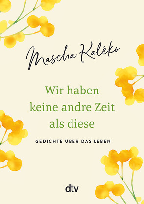 Wir haben keine andre Zeit als diese von Kaléko,  Mascha, Prokop,  Eva-Maria