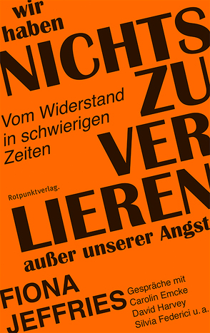 Wir haben nichts zu verlieren außer unsere Angst von Jeffries,  Fiona, Wolf,  Sabine