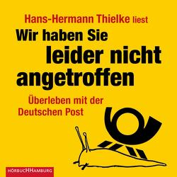 Wir haben Sie leider nicht angetroffen von Thielke,  Hans-Hermann