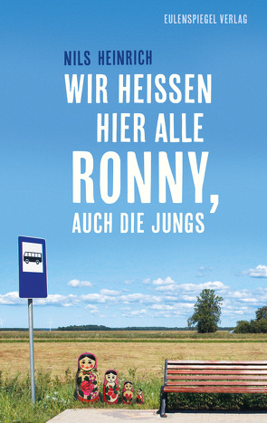 Wir heißen hier alle Ronny, auch die Jungs von Heinrich,  Nils