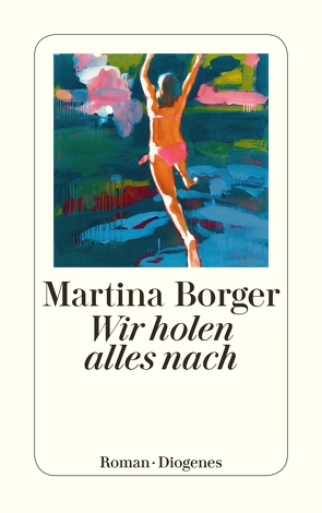 Wir holen alles nach von Borger,  Martina