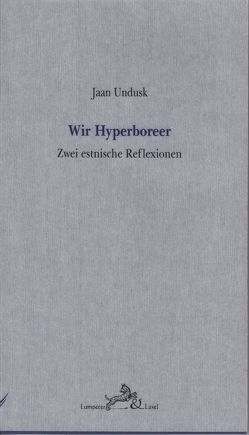 Wir Hyperboreer. von Kronauer,  Ulrich, Undusk,  Jaan